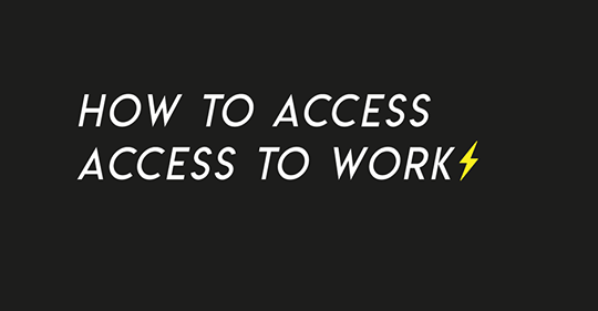 Black background with "HOW TO ACCESS ACCESS TO WORK" on it in white sans-serif font, accompanied by a small yellow lightning bolt.