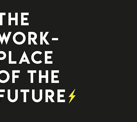 Bold white sans-serif font reading "The Workplace of the Future", followed by a lightning bolt symbol, against a black background