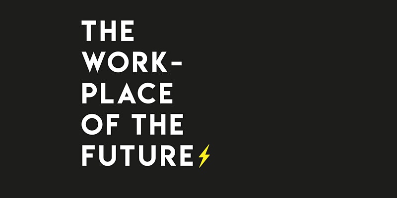 Bold white sans-serif font reading "The Workplace of the Future", followed by a lightning bolt symbol, against a black background